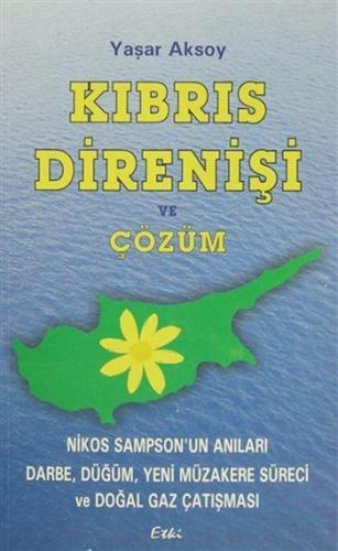 Kıbrıs Direnişi ve Çözüm; Nikos Sampson'un Anıları-Darbe, Düğüm, Yeni 
