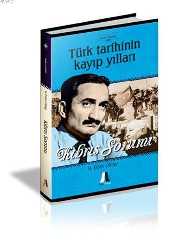 Kıbrıs Sorunu; Türk Tarihinin Kayıp Yılları