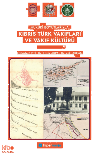 Kıbrıs Türk Vakıfları ve Vakıf Kültürü;Hukukî Boyutlarıyla