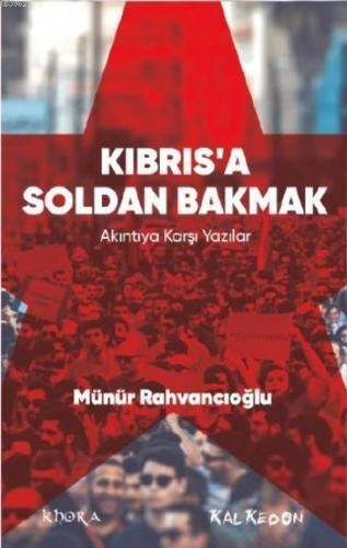 Kıbrıs'a Soldan Bakmak – Akıntıya Karşı Yazılar