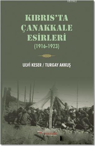 Kıbrıs'ta Çanakkale Esirleri (1916-1923)