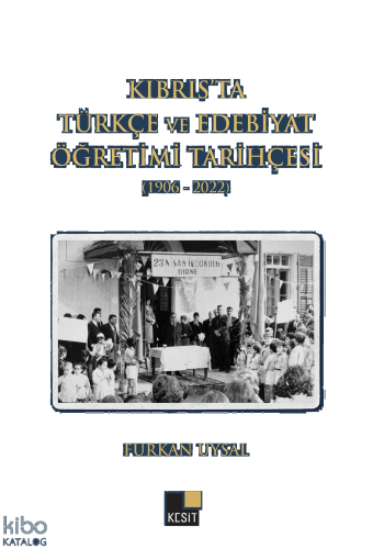 Kıbrıs'ta Türkçe ve Edebiyat Öğretimi Tarihçesi (1906-2022)