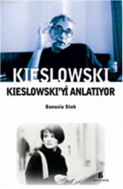 Kieslowski'yi Anlatıyor