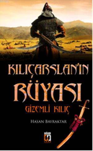Kılıçarslanın Rüyası Gizemli Kılıç
