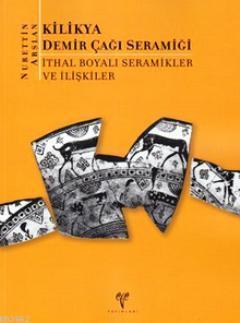 Kilikya Demir Çağı Seramiği; İthal Boyalı Seramikler ve İlişkiler