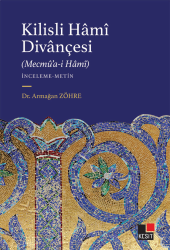 Kilisli Hâmî Divânçesi  (Mecmû’a-İ Hâmî)