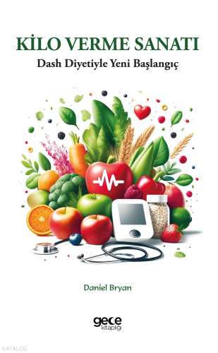 Kilo Verme Sanatı;Dash Diyetiyle Yeni Başlangıç