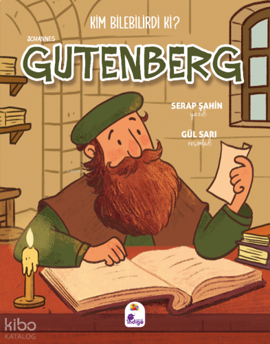 Kim Bilebilirdi ki? - Johannes Gutenberg