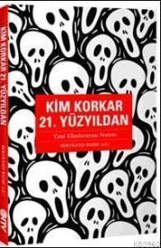 Kim Korkar 21. Yüzyıldan