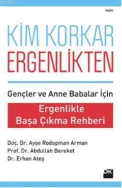 Kim Korkar Ergenlikten; Ergenlikle Başa Çıkma Rehberi