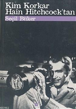 Kim Korkar Han Hitchcock'tan