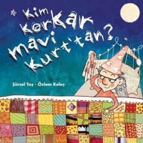 Kim Korkar Mavi Kurttan