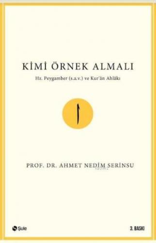 Kimi Örnek Almalı; Hz. Peygamber (s.a.v.) ve Kur'an Ahlakı