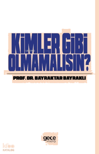 Kimler Gibi Olmamalısın?