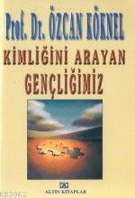 Kimliğini Arayan Gençliğimiz