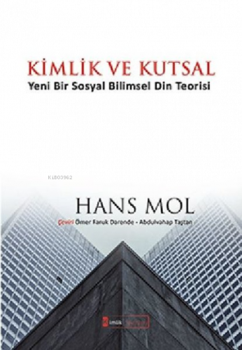 Kimlik ve Kutsal;Yeni Bir Sosyal Bilimsel Din Teorisi