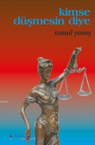 Kimse Düşmesin Diye