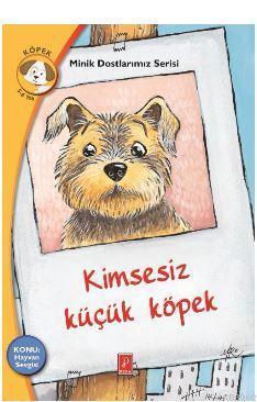Kimsesiz Küçük Köpek; Minik Dostlarımız Serisi