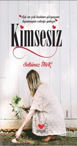 Kimsesiz; Selbinaz İnaç