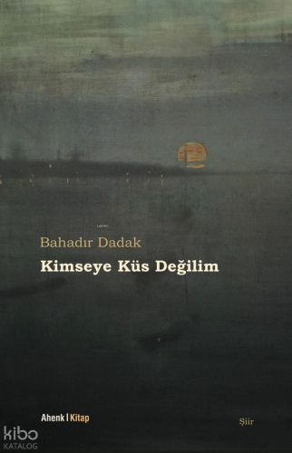 Kimseye Küs Değilim