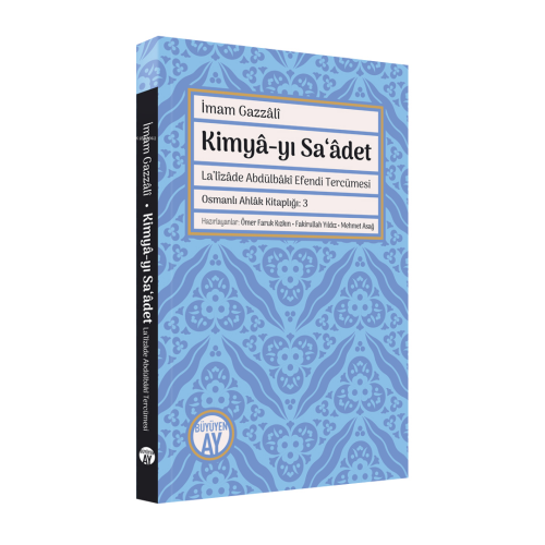 Kimyâ-yı Sa‘âdet;La’lîzâde Abdülbâkî Efendi Tercümesi
