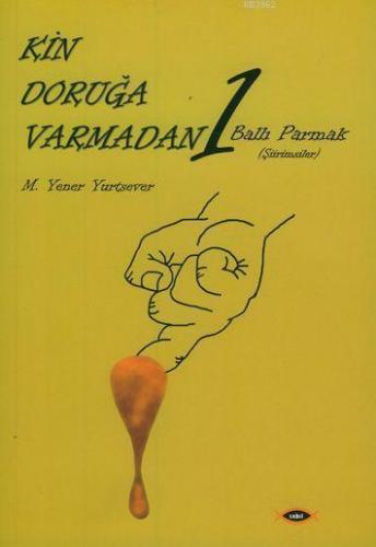 Kin Doruğa Varmadan 1 Ballı Parmak