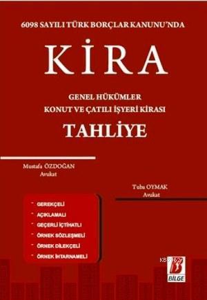 Kira Genel Hükümler, Konut ve Çatılı İşyeri Kirası, Tahliye; 6098 Sayılı Türk Borçlar Kanunu'nda