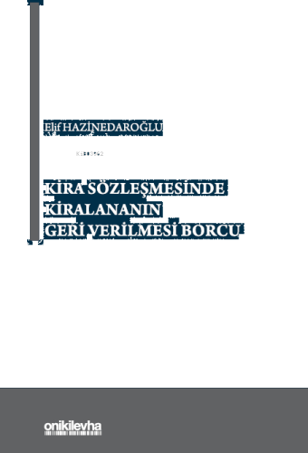 Kira Sözleşmesinde Kiralananın Geri Verilmesi Borcu