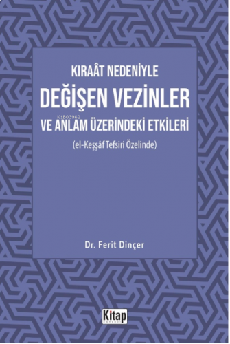Kıraât Nedeniyle Değişen Vezinler Ve Anlam Üzerindeki Etkileri (El Keşşaf Tefsiri Özelinde)