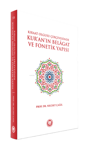 Kıraat Olgusu Çerçevesinde Kur'an'ın Belagat ve Fonetik Yapısı