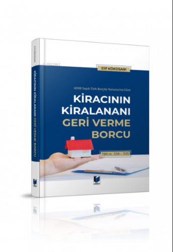 Kiracının Kiralananı Geri Verme Borcu TBK m. 334-335
