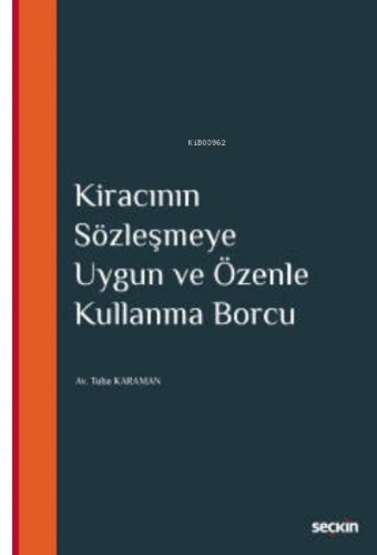 Kiracının Sözleşmeye Uygun ve Özenle Kullanma Borcu