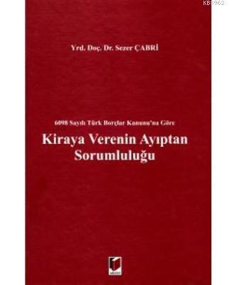 Kiraya Verenin Ayıptan Sorumluluğu 6098 Sayılı Türk Borçlar Kanunu'na Göre