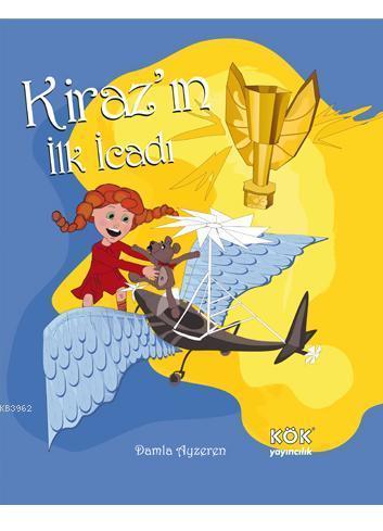 Kiraz'ın İlk İcadı; Kiraz'ın Maceraları Dizisi