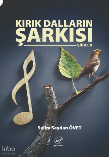 Kırık Dalların Şarkısı - Şiirler
