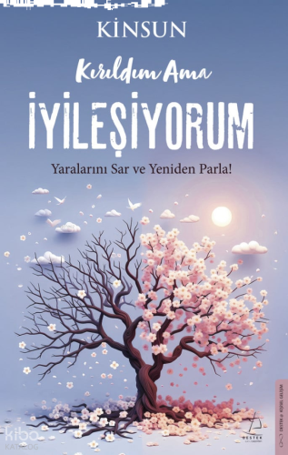 Kırıldım Ama İyileşiyorum