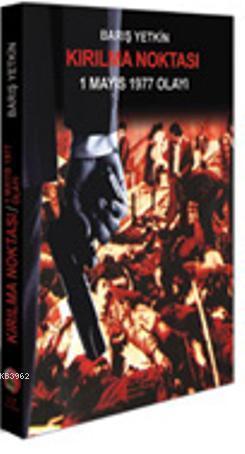 Kırılma Noktası; 1 Mayıs 1977 Olayı