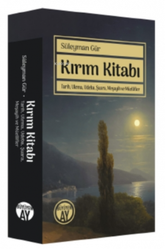 Kırım Kitabı;Tarih, Ulema, Udeba, Şuara, Meşayih ve Müellifler