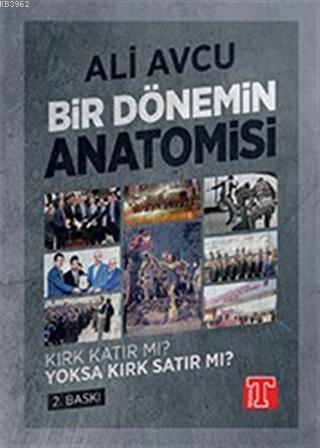 Kırk Katır mı? Yoksa Kırk Satır mı?; Bir Dönemin Anatomisi