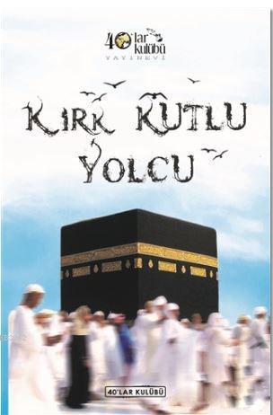 Kırk Kutlu Yolcu