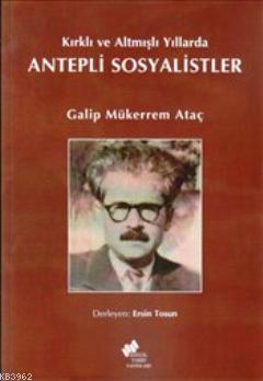 Kırklı ve Altmışlı Yıllarda Antepli Sosyalistler