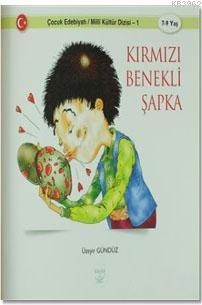 Kırmızı Benekli Şapka; Çocuk Edebiyatı / Milli Kültür Dizisi - 1