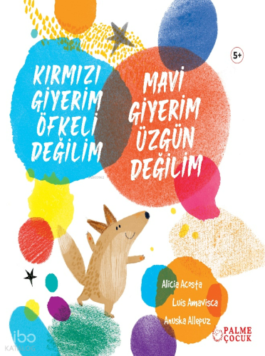 Kırmızı Giyerim Öfkeli Değilim Mavi Giyerim Üzgün Değilim