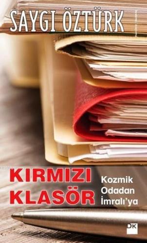 Kırmızı Klasör; Kozmik Odadan İmralı'ya