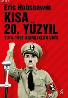 Kısa 20. Yüzyıl; 1914 - 1991 Aşırılıklar Çağı
