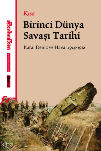 Kısa Birinci Dünya Savaşı Tarihi;Kara, Deniz ve Hava: 1914-1918