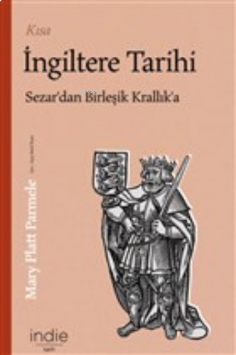 Kısa İngiltere Tarihi;Sezar'dan Birleşik Krallık'a