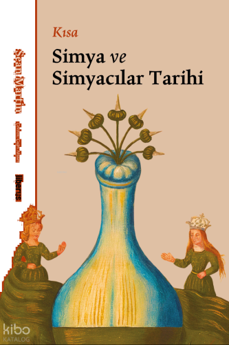 Kısa Simya ve Simyacılar Tarihi