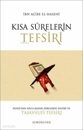 Kısa Surelerin Tefsiri; Duha'dan Nas'a Kadar Surelerin Zahiri ve Tasavvufi Tefsiri
