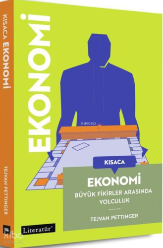 Kısaca Ekonomi;Büyük Fikirler Arasında Yolculuk